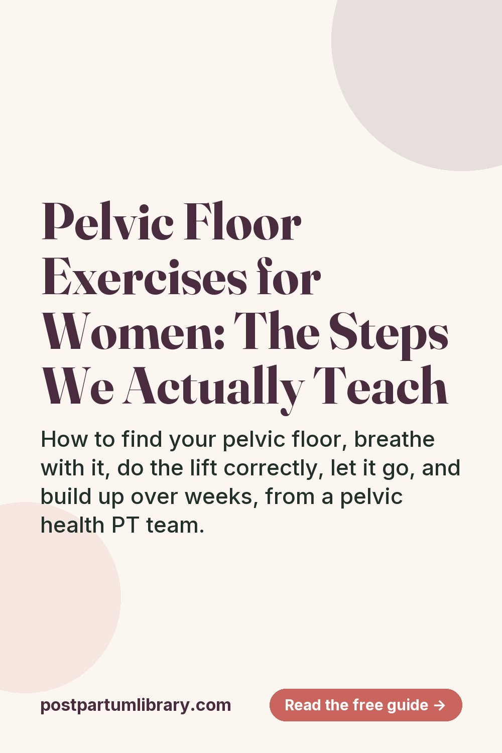 Pelvic Floor Exercises for Women: The Steps We Actually Teach (pin)