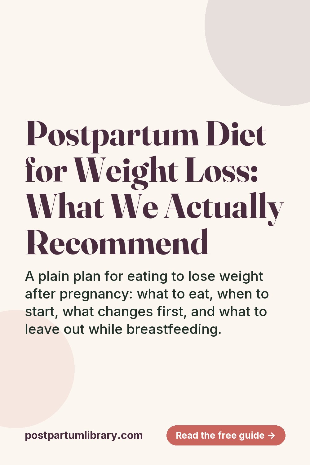 Postpartum Diet for Weight Loss: What We Actually Recommend (pin)